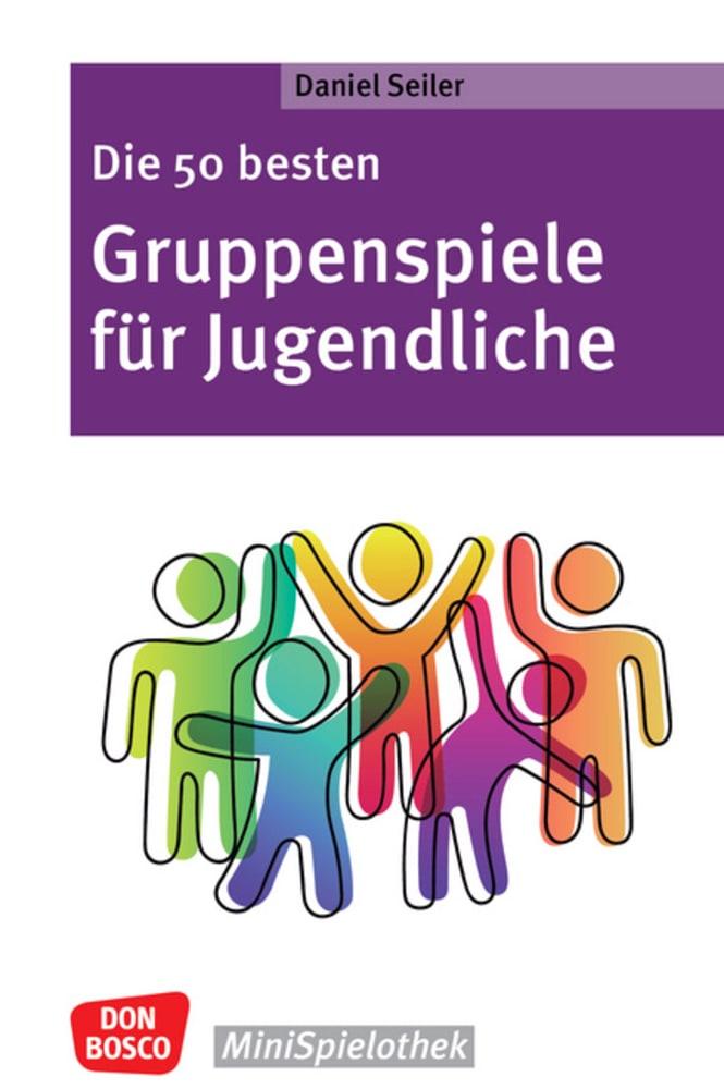 Cover: 9783769825459 | Die 50 besten Gruppenspiele für Jugendliche | Daniel Seiler | Buch