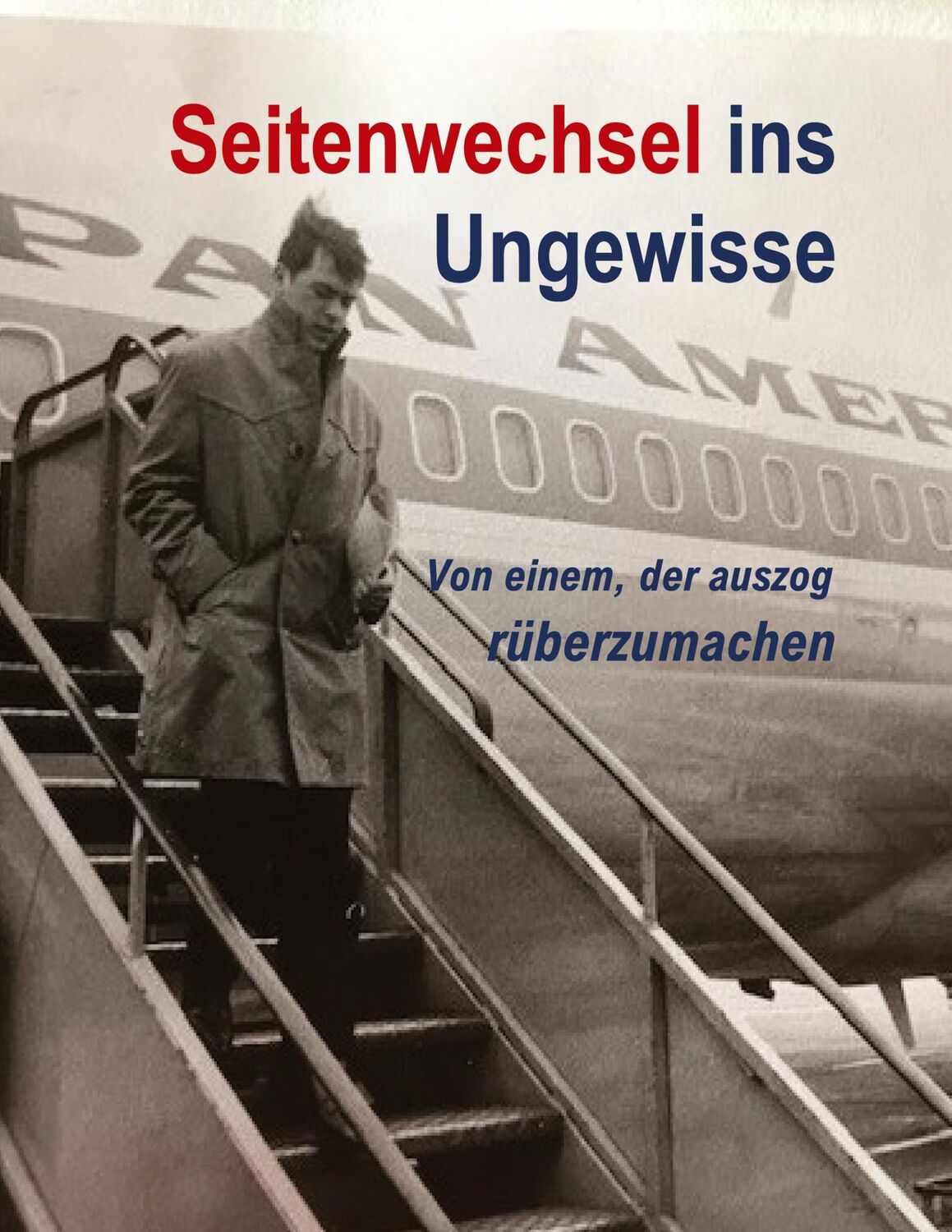 Cover: 9783347144347 | Seitenwechsel ins Ungewisse | Von einem, der auszog rüberzumachen