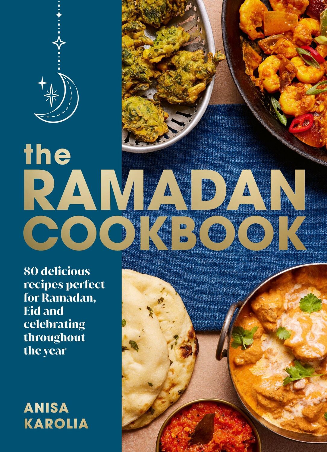 Cover: 9781529907179 | The Ramadan Cookbook | Anisa Karolia | Buch | Gebunden | Englisch