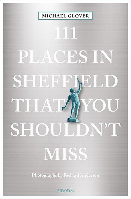 Cover: 9783740823481 | 111 Places in Sheffield that you shouldn't miss | Travel Guide | Buch