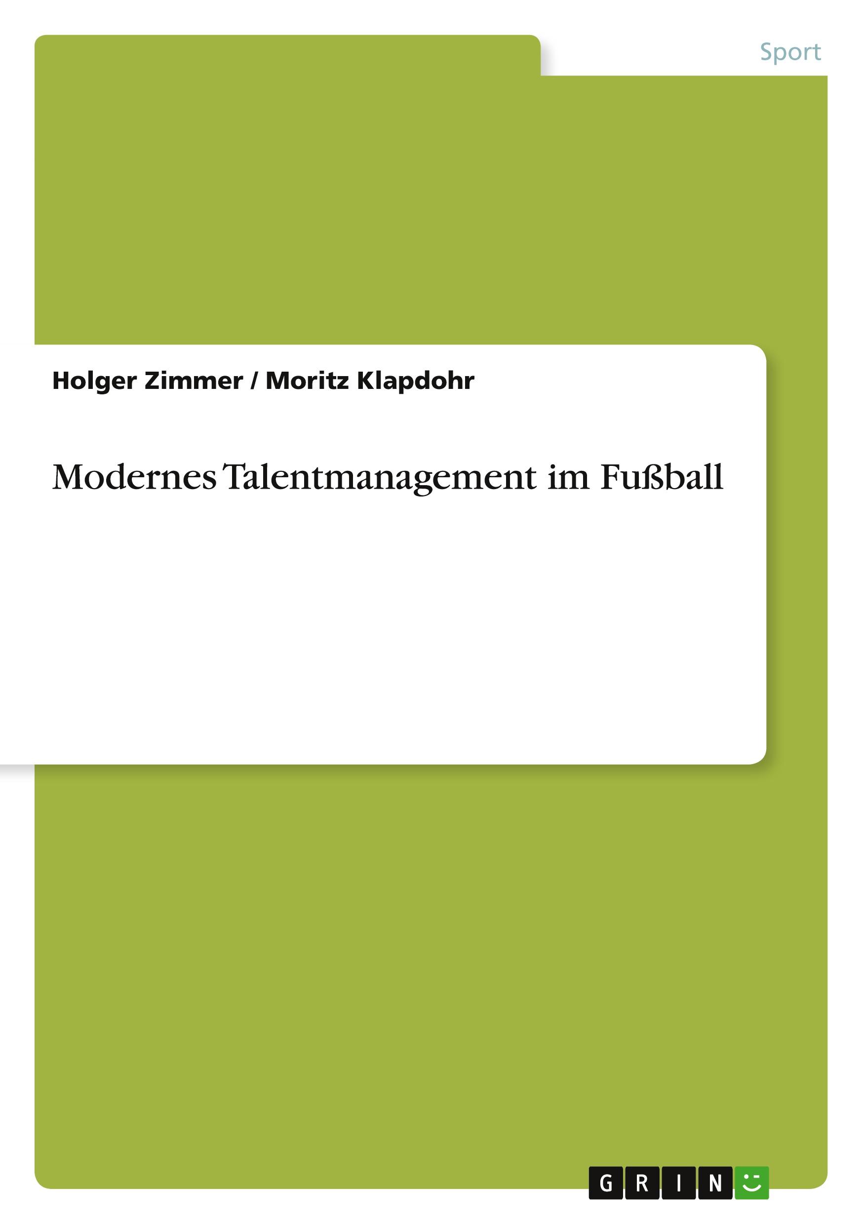 Cover: 9783668230446 | Modernes Talentmanagement im Fußball | Holger Zimmer (u. a.) | Buch