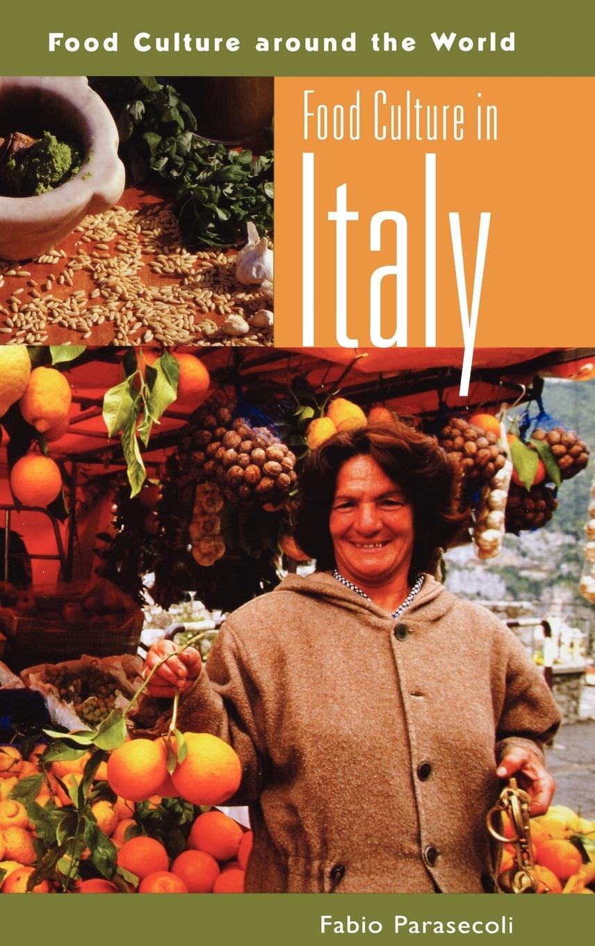 Cover: 9780313327261 | Food Culture in Italy | Fabio Parasecoli | Buch | Gebunden | Englisch