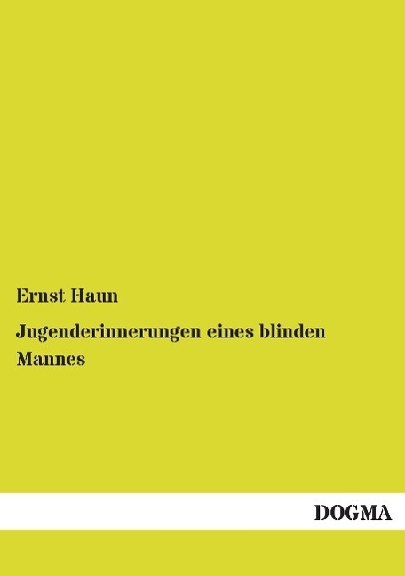 Cover: 9783957824349 | Jugenderinnerungen eines blinden Mannes | Ernst Haun | Taschenbuch