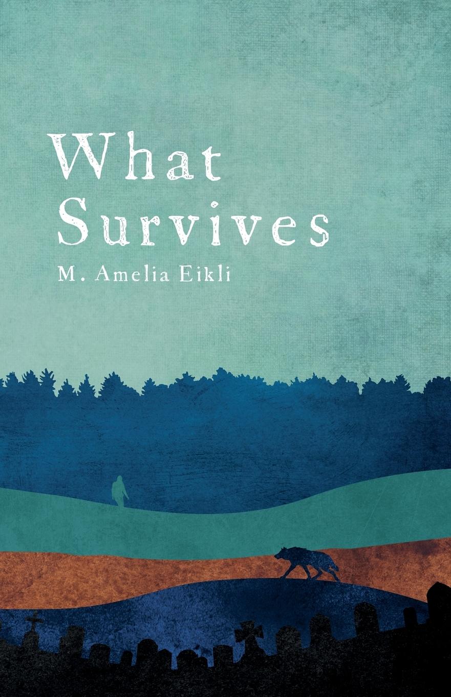 Cover: 9781912159093 | What Survives | M. Amelia Eikli | Taschenbuch | Englisch | 2023