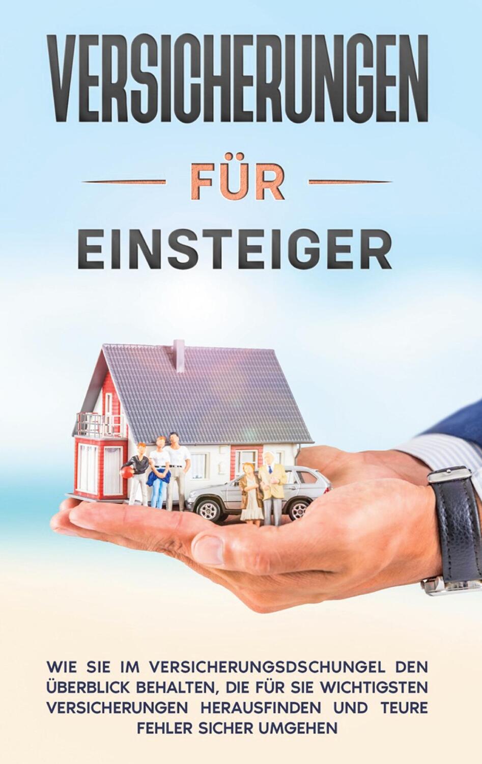 Cover: 9783751998864 | Versicherungen für Einsteiger: Wie Sie im Versicherungsdschungel...