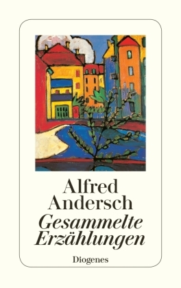 Cover: 9783257230871 | Gesammelte Erzählungen | detebe | Alfred Andersch | Taschenbuch | 1999