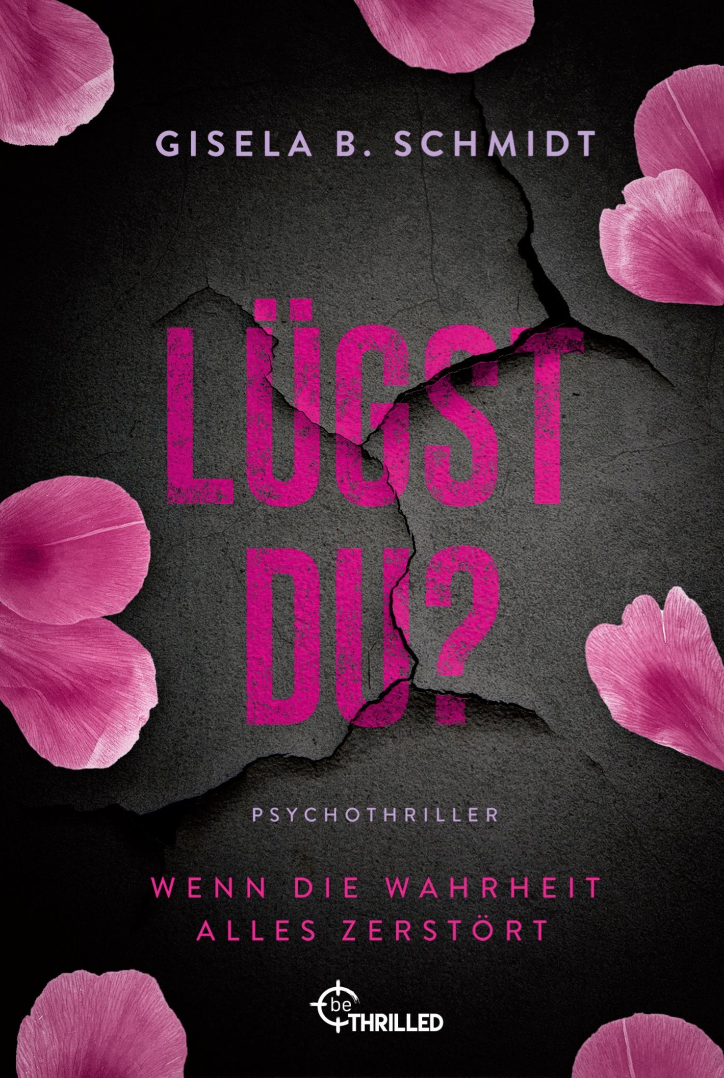 Cover: 9783741304156 | Lügst Du? Wenn die Wahrheit alles zerstört | Gisela B. Schmidt | Buch