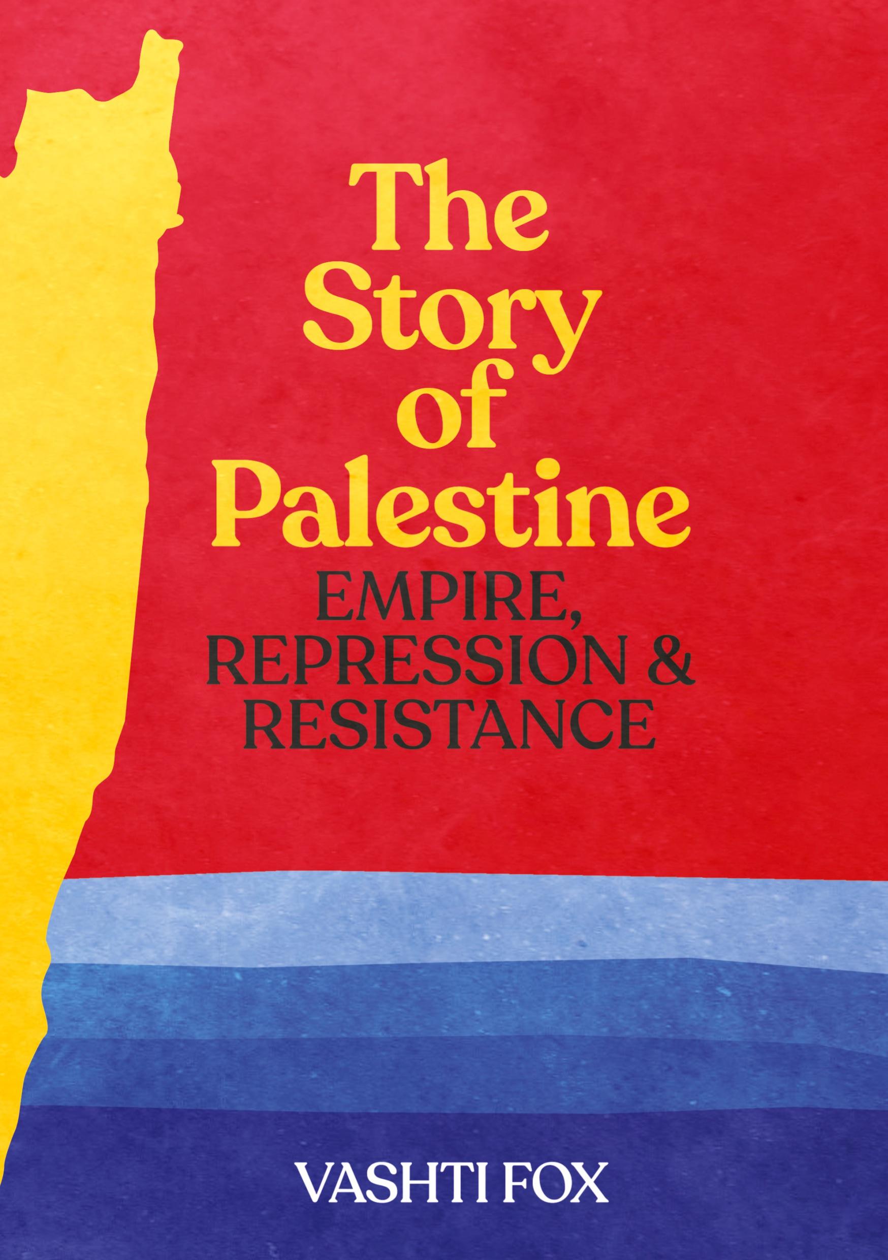 Cover: 9780648829102 | The Story of Palestine | Empire, Repression &amp; Resistance | Vashti Fox