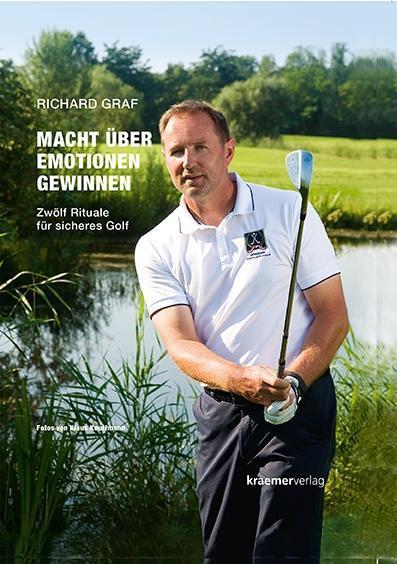 Cover: 9783782850056 | Macht über Emotionen gewinnen. Zwölf Rituale für sicheres Golf | Graf