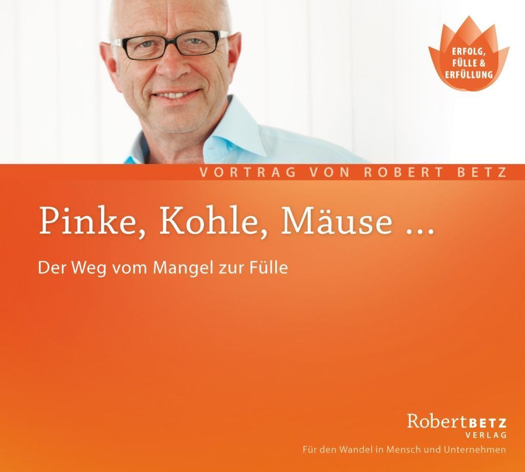 Cover: 9783940503237 | Pinke, Kohle, Mäuse | Der Weg vom Mangel in die Fülle | Betz | CD