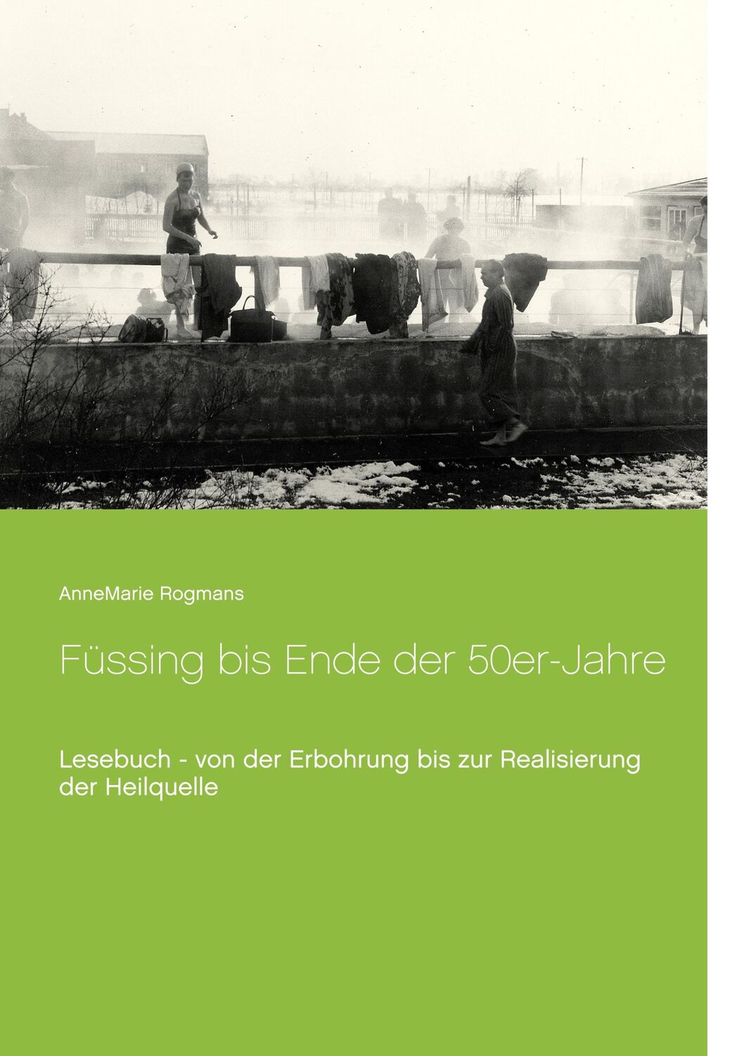 Cover: 9783750425606 | Füssing bis Ende der 50er-Jahre | Annemarie Rogmans | Taschenbuch