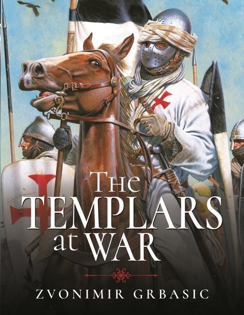 Cover: 9781473898400 | The Templars at War | Zvonimir Grbasic | Buch | Gebunden | Englisch