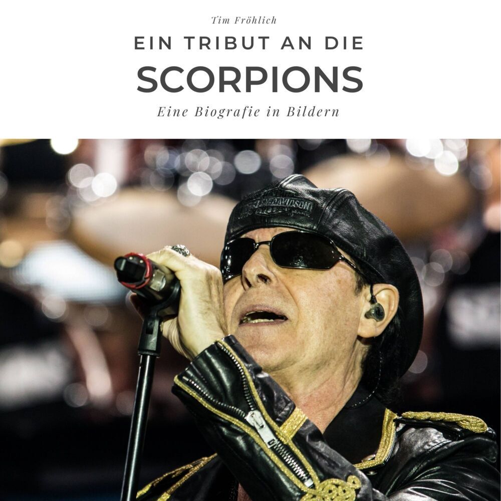 Cover: 9783750506312 | Ein Tribut an die Scorpions | Eine Biografie in Bildern | Tim Fröhlich