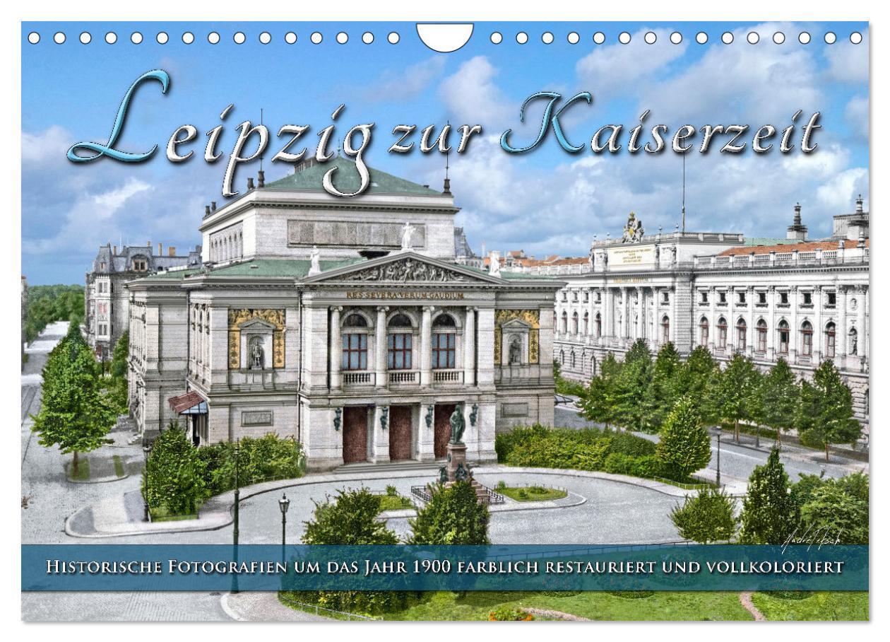 Cover: 9783383810527 | Leipzig zur Kaiserzeit in Farbe (Wandkalender 2025 DIN A4 quer),...