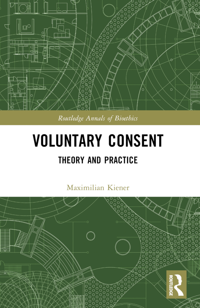 Cover: 9781032293899 | Voluntary Consent | Theory and Practice | Maximilian Kiener | Buch