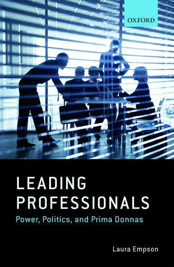 Cover: 9780198744788 | Leading Professionals | Power, Politics, and Prima Donnas | Empson