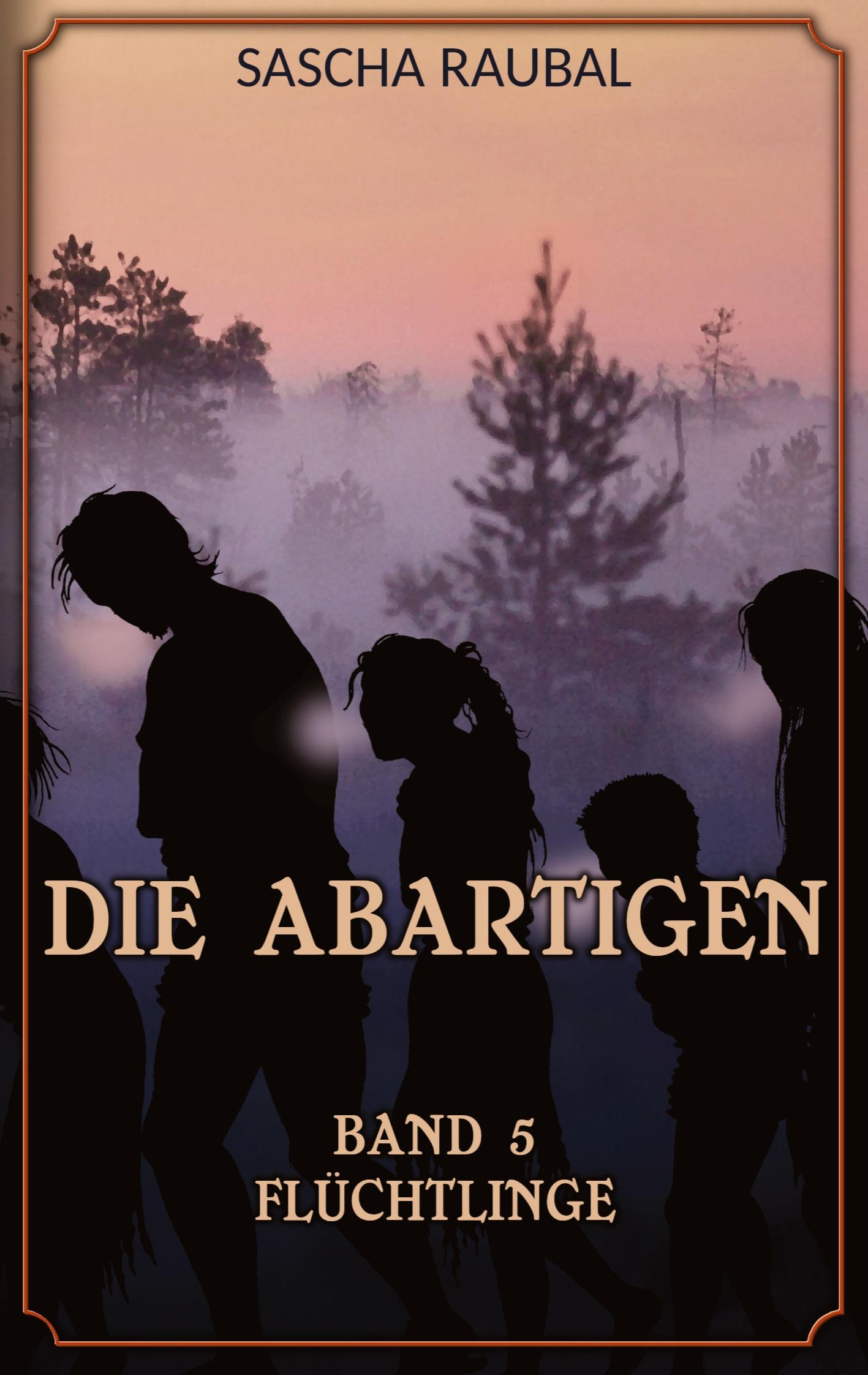 Cover: 9783384000583 | Flüchtlinge | Die Abartigen, Band 5 | Sascha Raubal | Taschenbuch