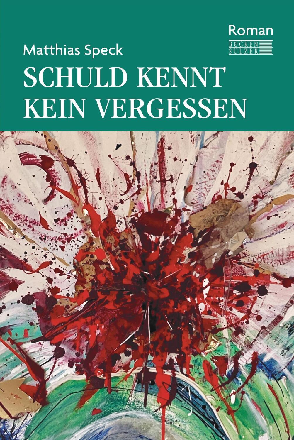 Cover: 9783947438556 | Schuld kennt kein Vergessen | Matthias Speck | Taschenbuch | 371 S.