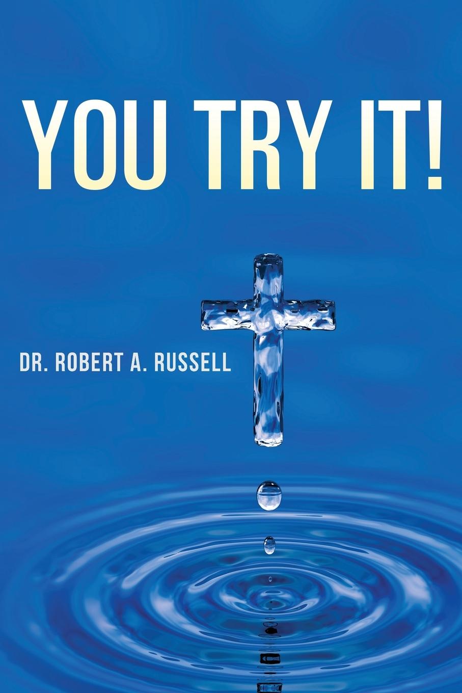 Cover: 9781941489963 | You Try It | Robert A Russell | Taschenbuch | Paperback | Englisch