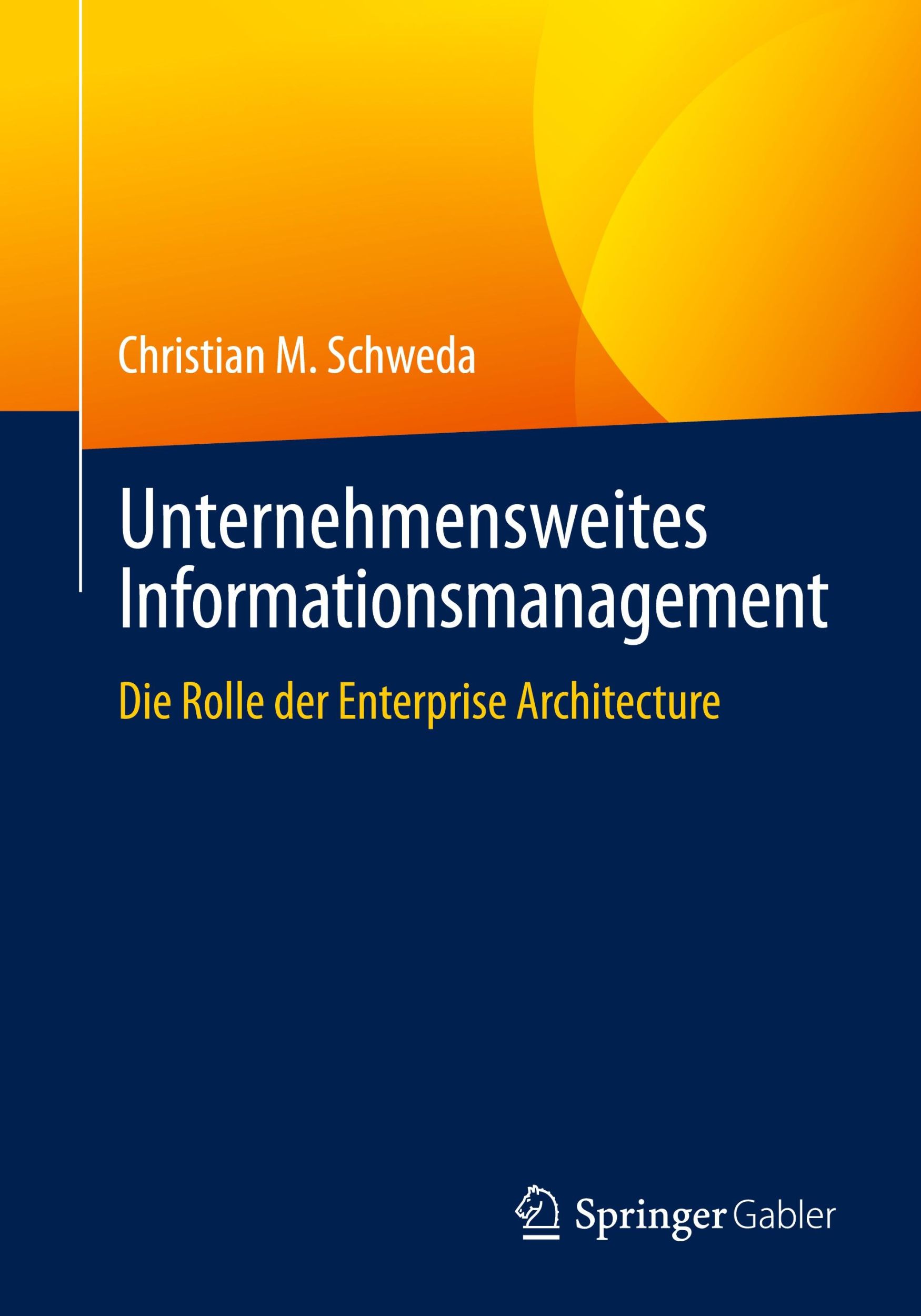 Cover: 9783658453152 | Unternehmensweites Informationsmanagement | Christian M. Schweda | xv