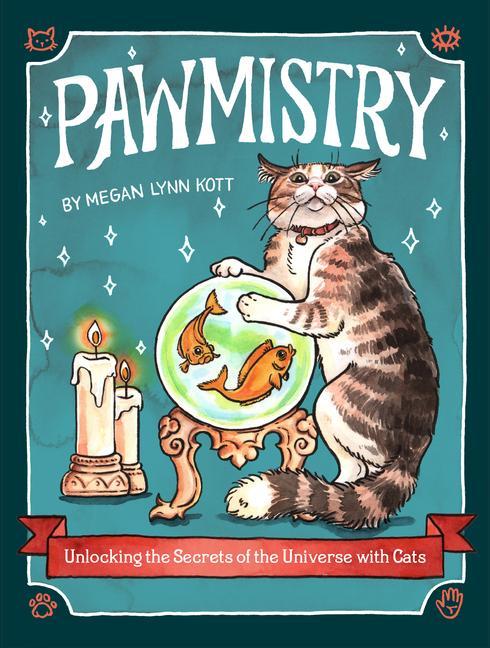 Cover: 9781797209593 | Pawmistry | Unlocking the Secrets of the Universe with Cats | Kott