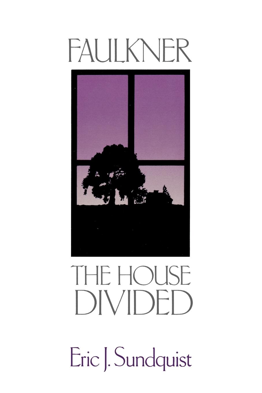 Cover: 9780801831645 | Faulkner | A House Divided | Eric J. Sundquist | Taschenbuch | 1985