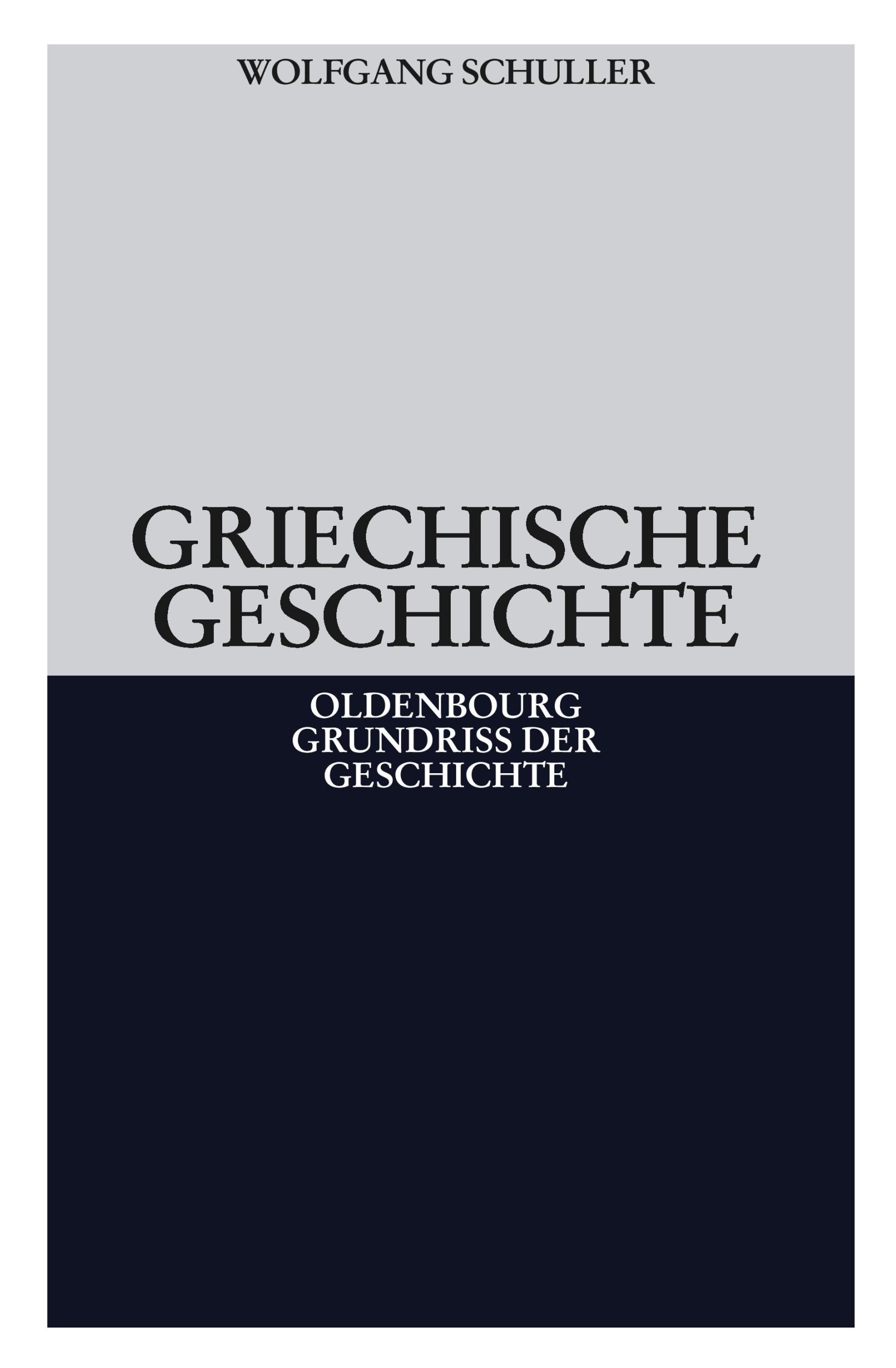 Cover: 9783486587159 | Griechische Geschichte | Wolfgang Schuller | Taschenbuch | X | Deutsch