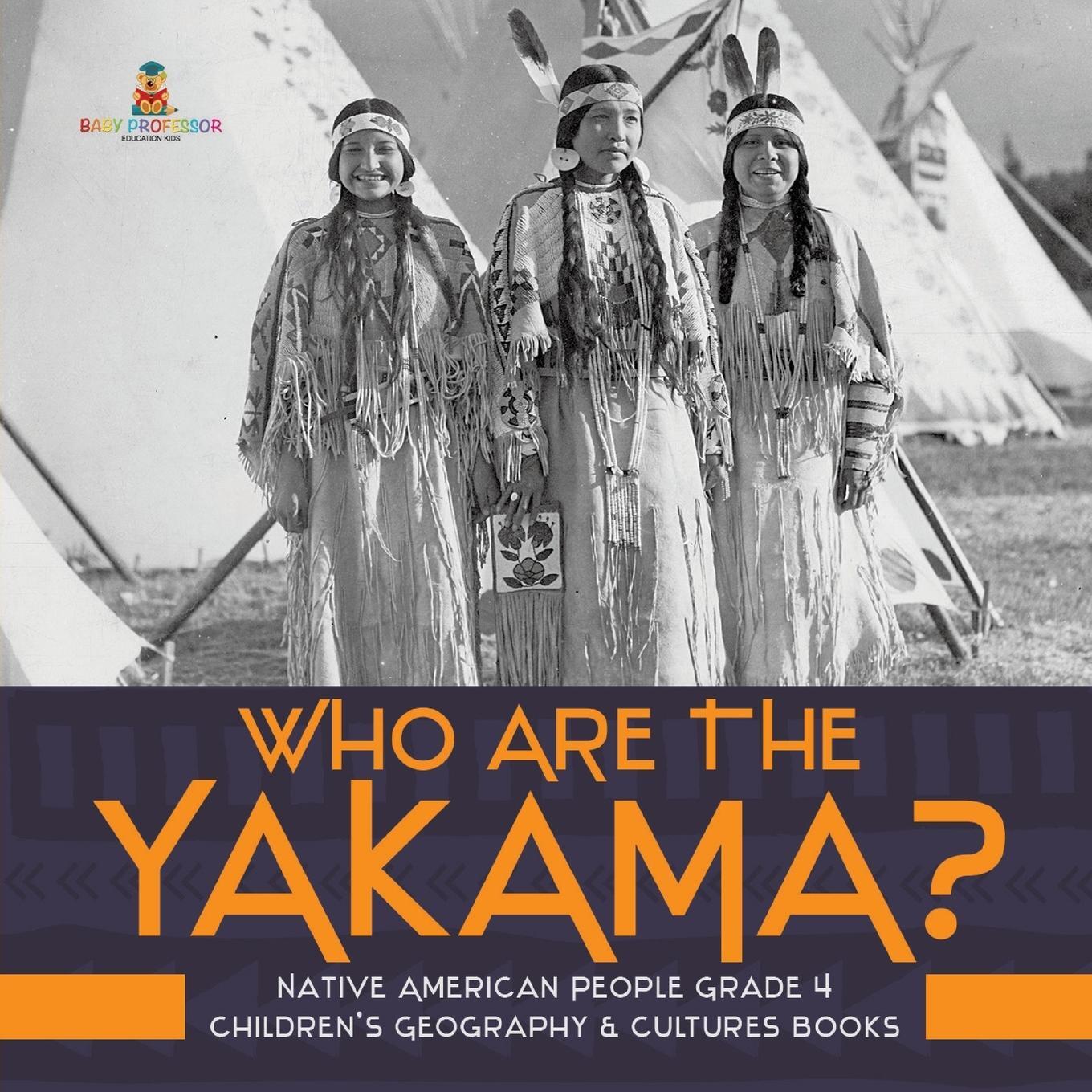 Cover: 9781541953475 | Who Are the Yakama? Native American People Grade 4 Children's...