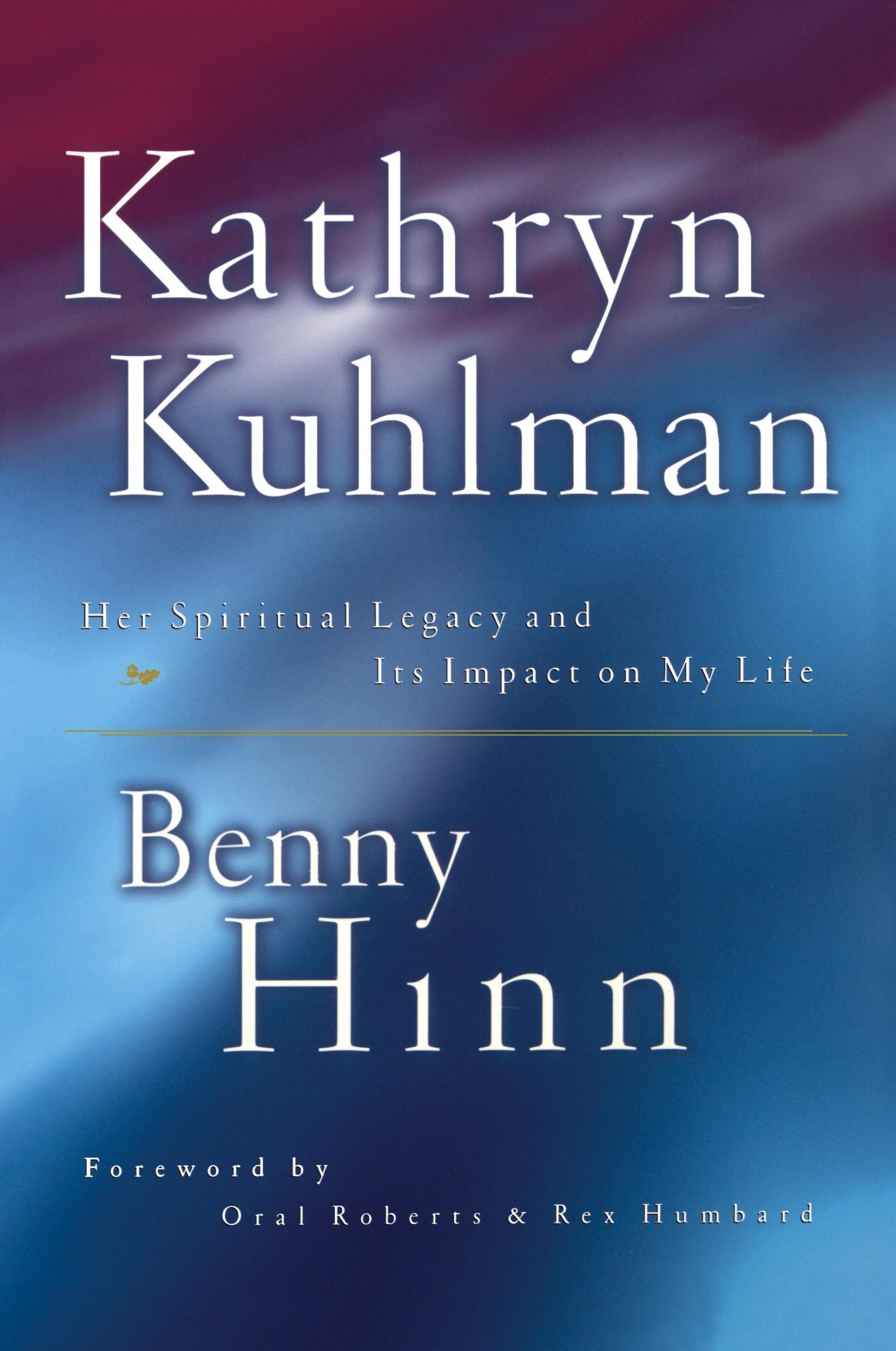 Cover: 9780785268581 | Kathryn Kuhlman | Benny Hinn | Taschenbuch | Englisch | 1999