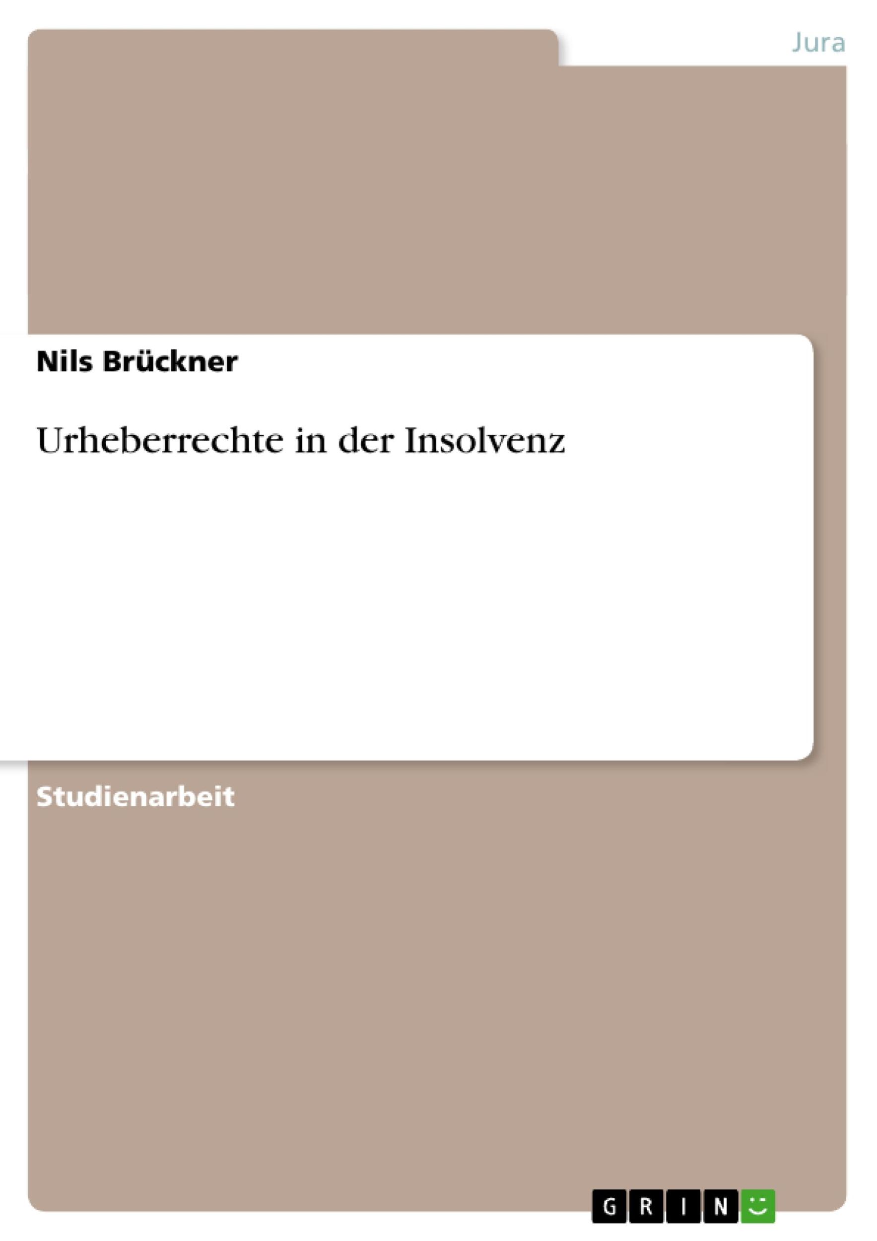 Cover: 9783656074106 | Urheberrechte in der Insolvenz | Nils Brückner | Taschenbuch | 36 S.