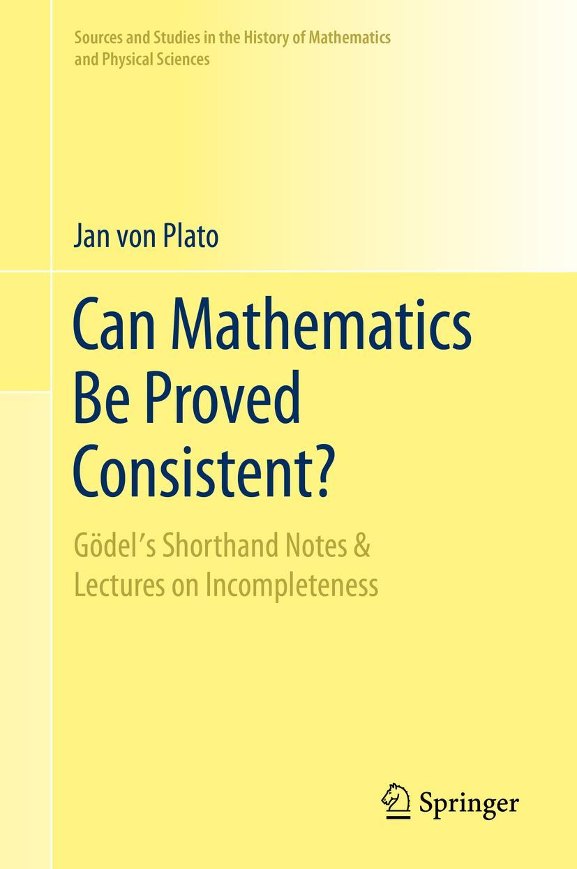 Cover: 9783030508753 | Can Mathematics Be Proved Consistent? | Jan Von Plato | Buch | ix