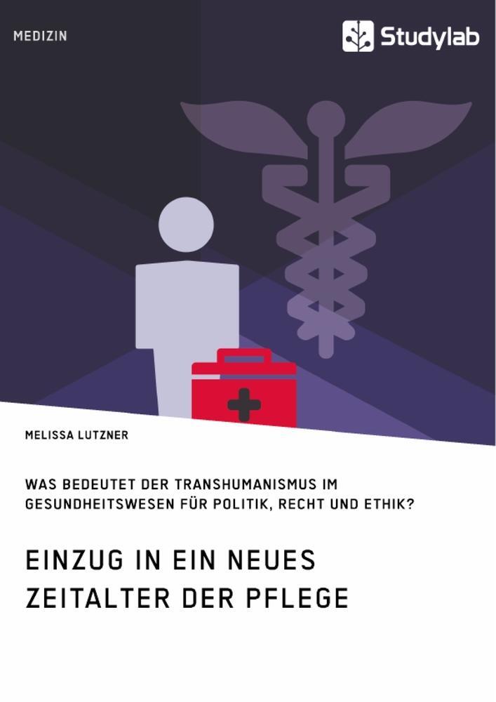 Cover: 9783960954835 | Einzug in ein neues Zeitalter der Pflege. Was bedeutet der...