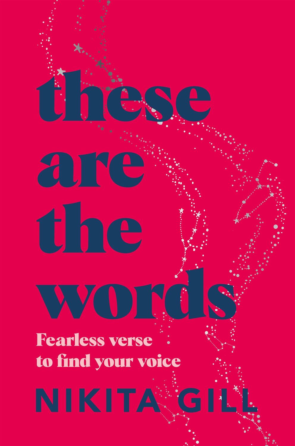 Autor: 9781529083606 | These Are the Words | Fearless Verse to Find Your Voice | Nikita Gill