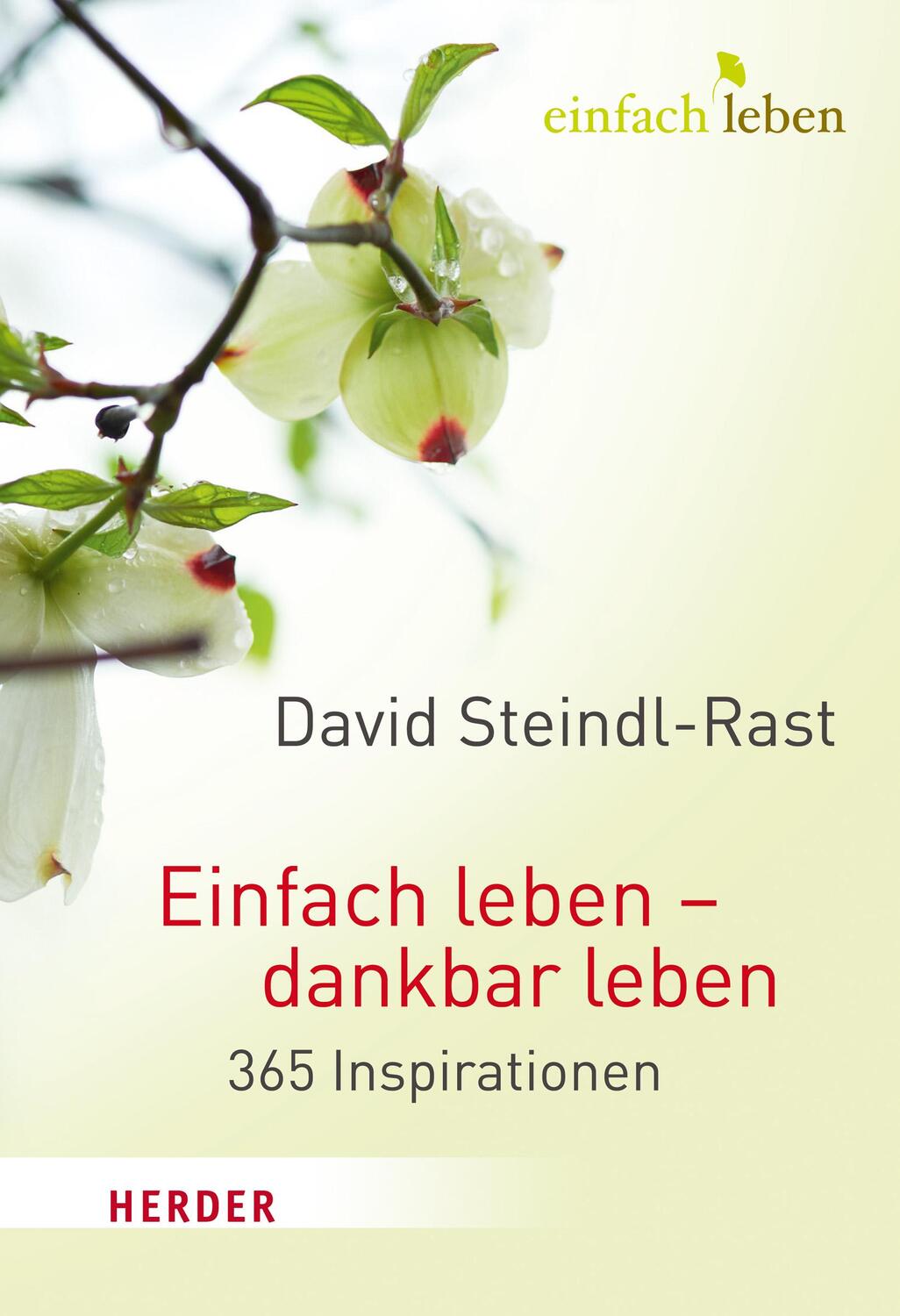 Cover: 9783451005480 | Einfach leben - dankbar leben | 365 Inspirationen | David Steindl-Rast