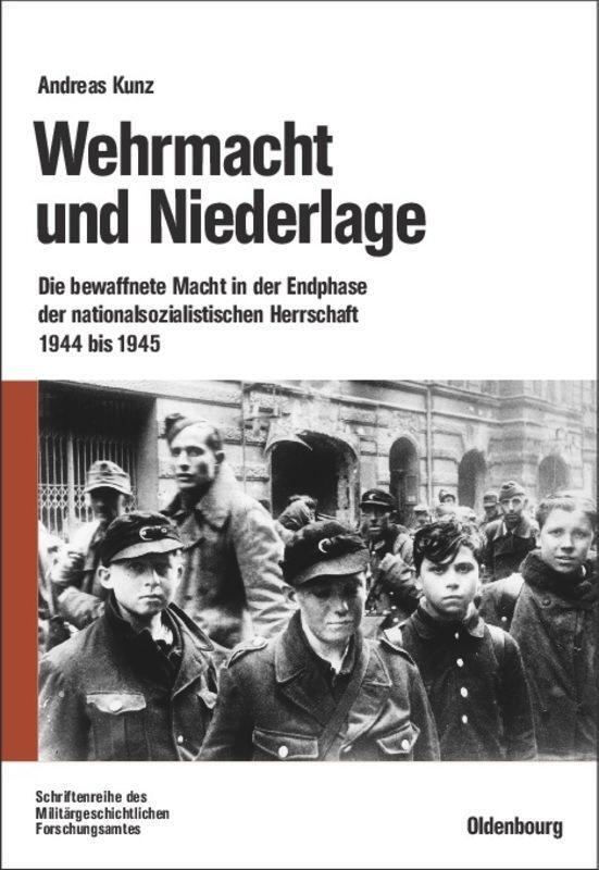 Cover: 9783486583885 | Wehrmacht und Niederlage | Andreas Kunz | Taschenbuch | ISSN | X