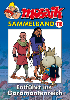 Cover: 9783864622199 | MOSAIK Sammelband. Bd.118 | Entführt ins Garamantenreich | Mosaik Team