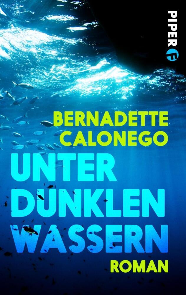 Cover: 9783492500432 | Unter dunklen Wassern | Kriminalroman | Bernadette Calonego | Buch