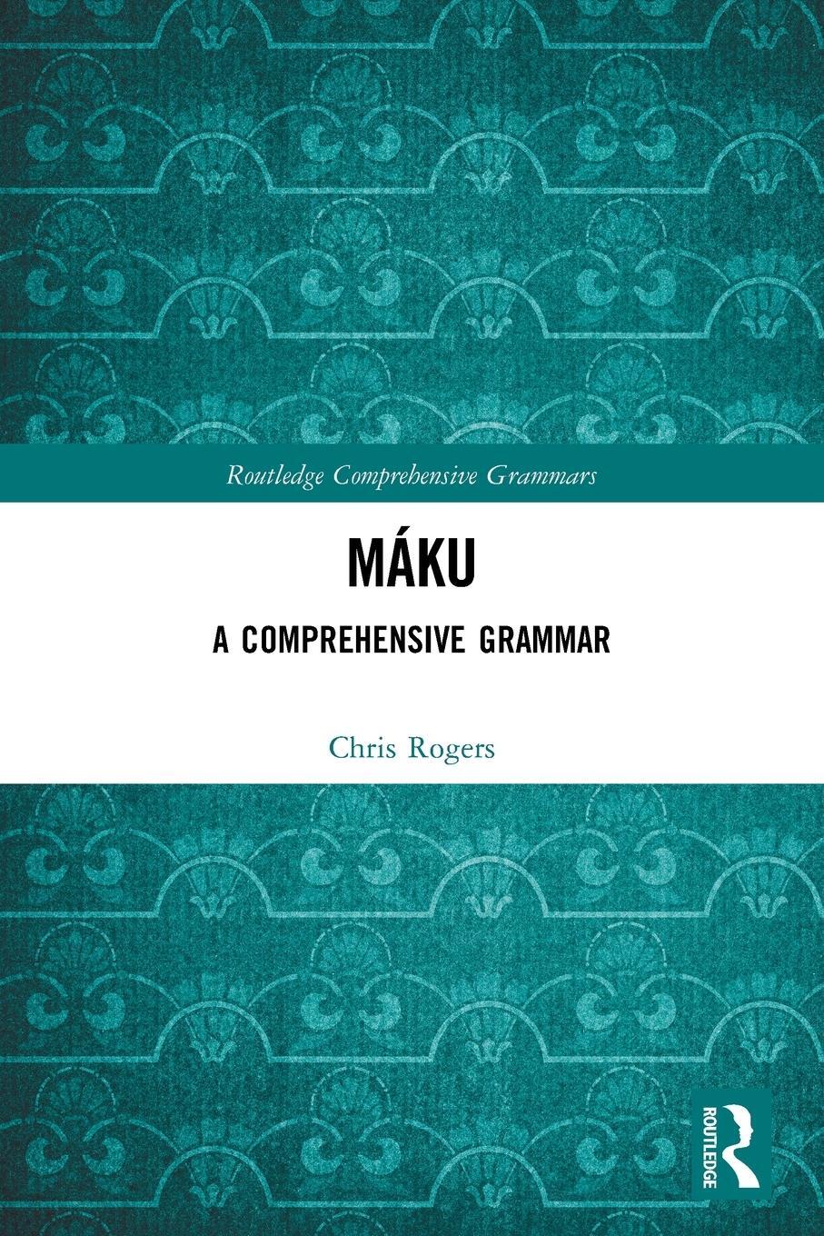 Cover: 9780367522223 | Máku | A Comprehensive Grammar | Chris Rogers | Taschenbuch | Englisch