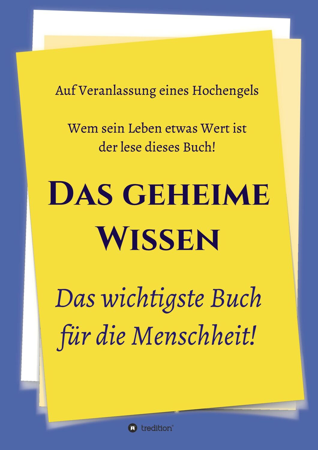 Cover: 9783347059962 | Das geheime Wissen ¿ Das wichtigste Buch für die Menschheit! | Buch