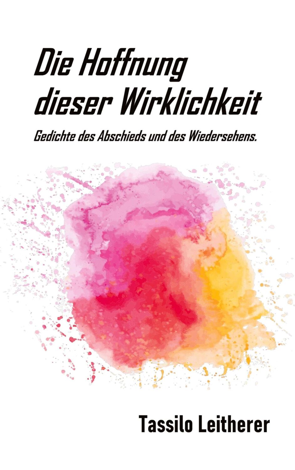 Cover: 9783347692329 | Die Hoffnung dieser Wirklichkeit | Tassilo Leitherer | Taschenbuch