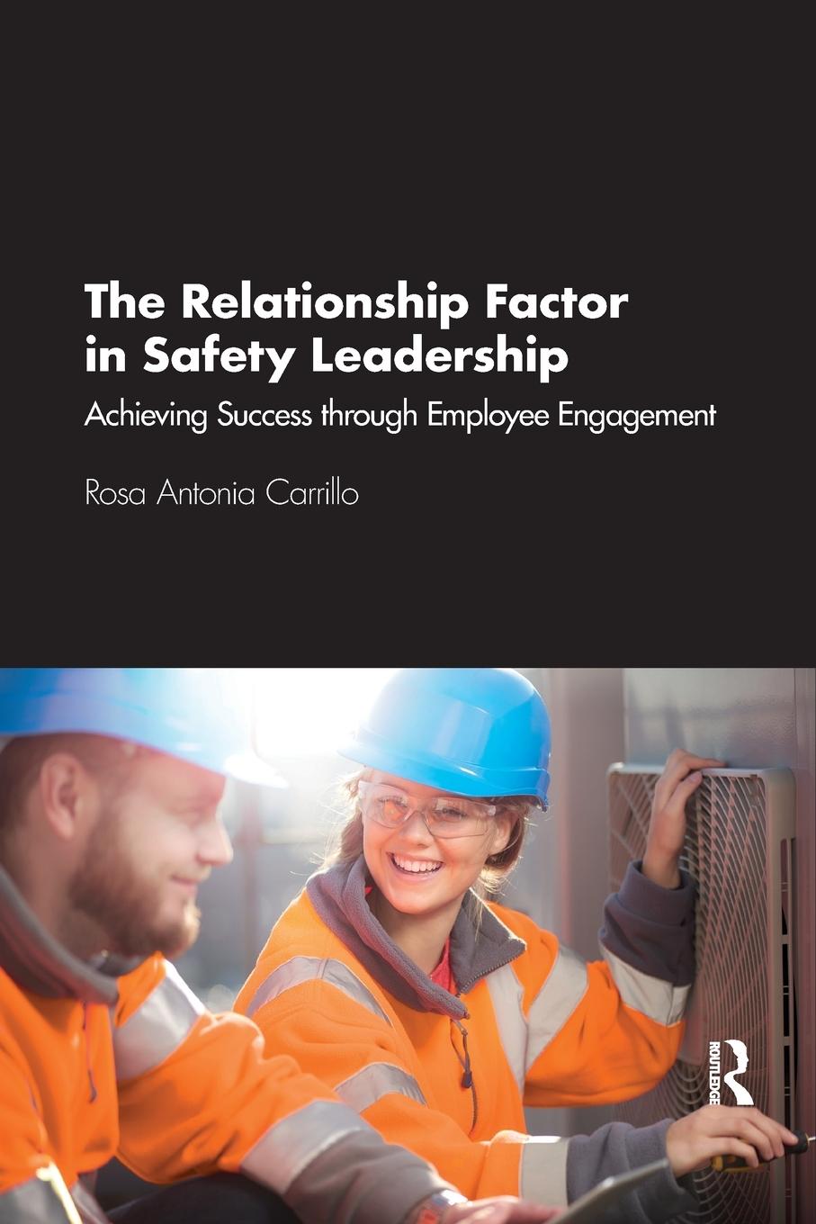 Cover: 9781032177731 | The Relationship Factor in Safety Leadership | Rosa Carrillo | Buch