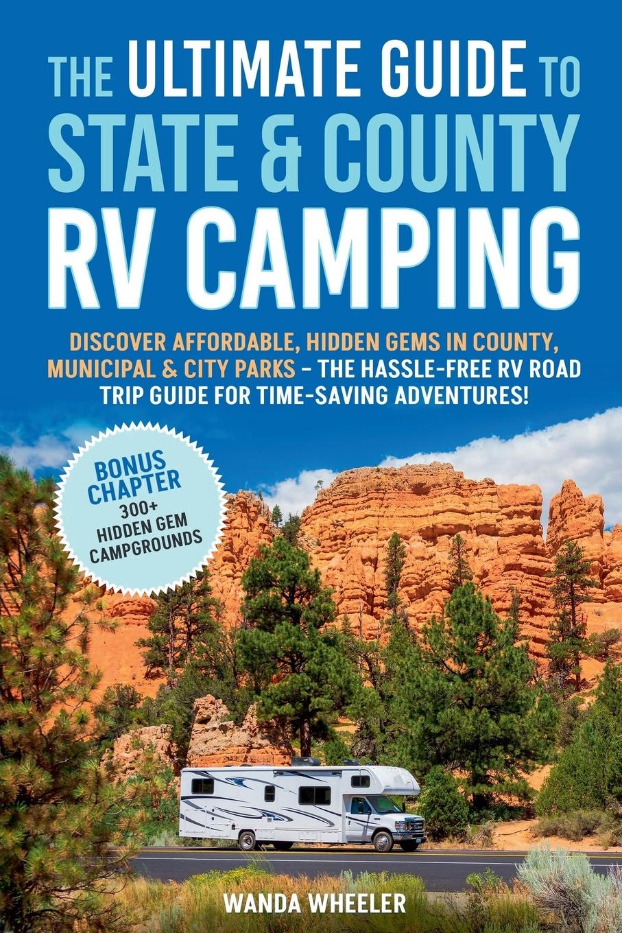 Cover: 9798230128427 | The Ultimate Guide to State &amp; County RV Camping | Wanda Wheeler | Buch