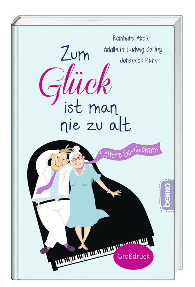 Cover: 9783746262666 | Zum Glück ist man nie zu alt | Heitere Gedanken | Abeln (u. a.) | Buch