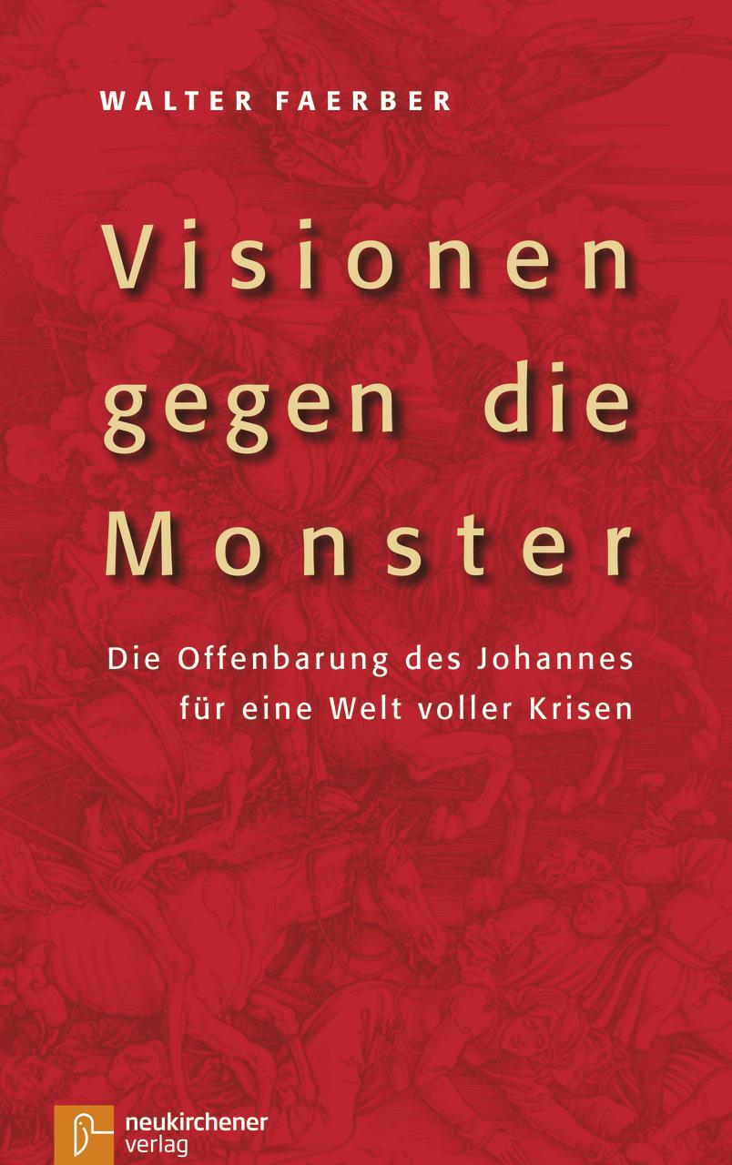 Cover: 9783761564943 | Visionen gegen die Monster | Walter Faerber | Buch | 216 S. | Deutsch