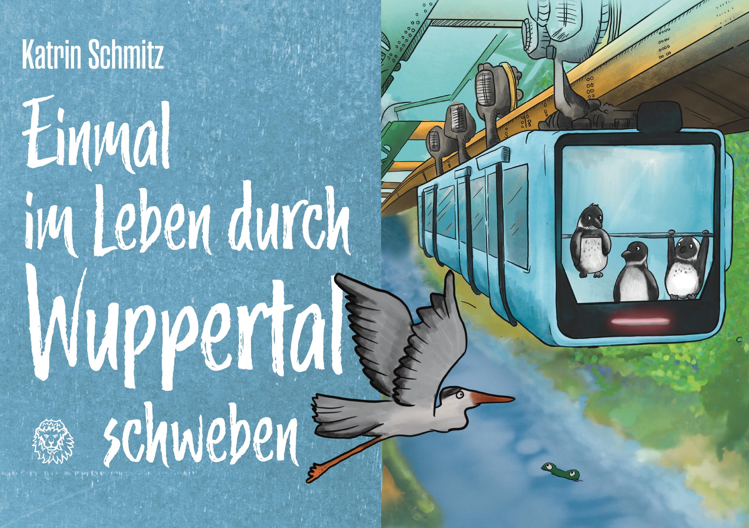 Cover: 9783968470566 | Einmal im Leben durch Wuppertal schweben | Katrin Schmitz | Buch