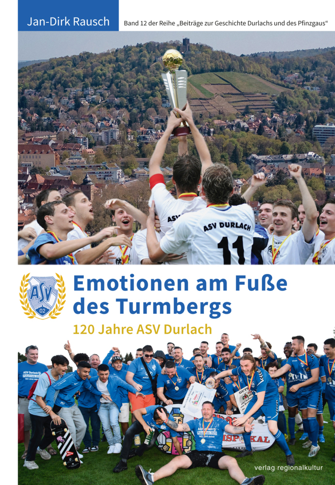 Cover: 9783955053567 | Emotionen am Fuße des Turmbergs | 120 Jahre ASV Durlach | Rausch