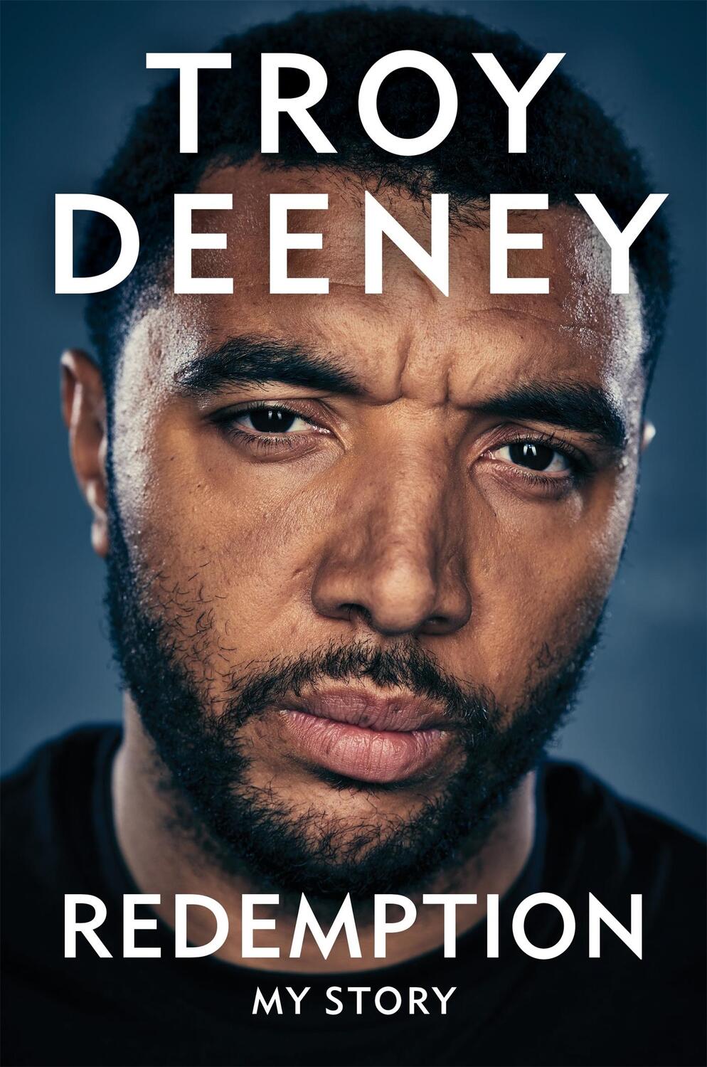 Cover: 9781788402767 | Troy Deeney: Redemption | My Story | Troy Deeney | Buch | Gebunden