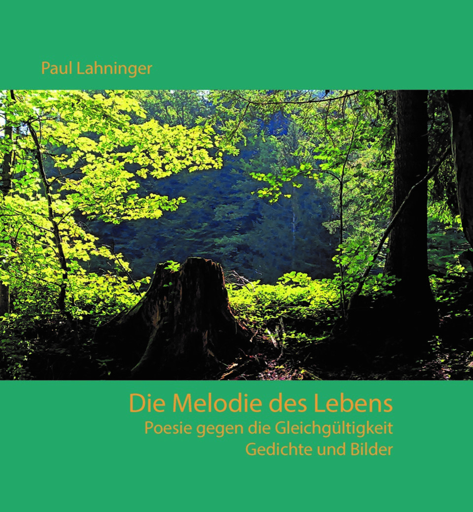 Cover: 9783903321953 | Die Melodie des Lebens | Poesie gegen die Gleichgültigkeit | Lahninger