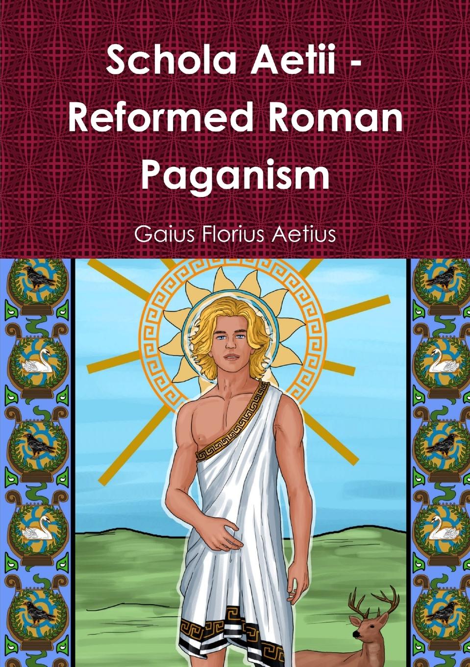 Cover: 9780244164300 | Schola Aetii - Reformed Roman Paganism | Gaius Florius Aetius | Buch