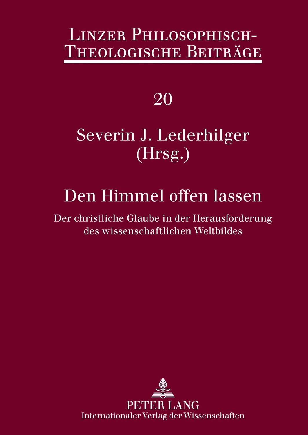 Cover: 9783631599549 | Den Himmel offen lassen | Severin Lederhilger | Buch | Deutsch | 2010